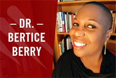 Dr. Bertice Berry