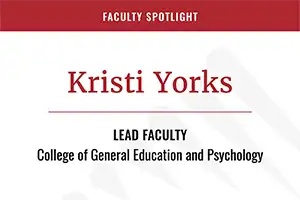Faculty Spotlight Kristi Yorks - Lead Faculty